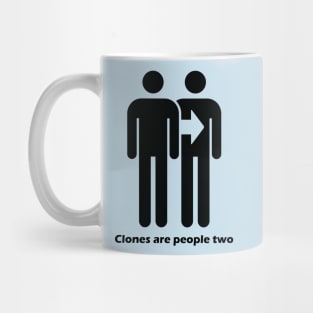 Clones Are People Two - Dark Text Mug